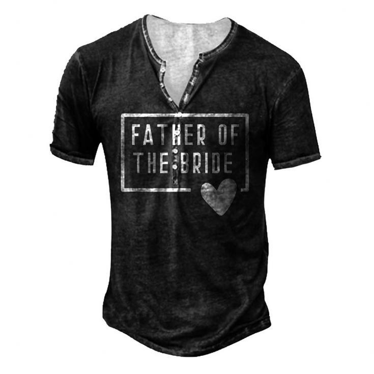 Father Of The Bride Dad Daddy From Bride Daughter Heart Love Men's Henley T-Shirt