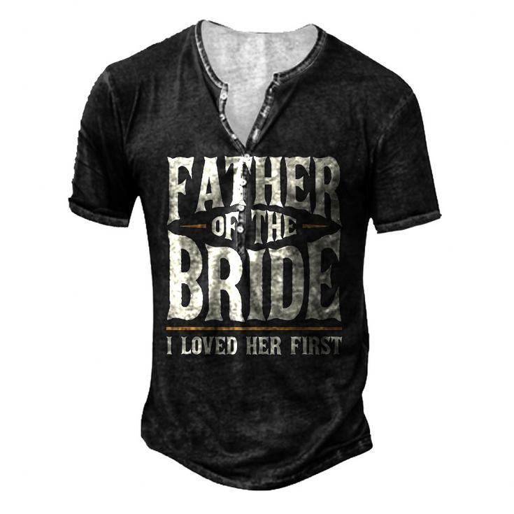 Father Of The Bride I Loved Her First Men's Henley T-Shirt
