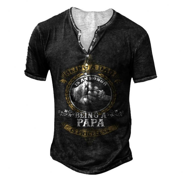 Father Grandpa Being A Dad Is An Honor Being A Papa Is Priceless S Day241 Family Dad Men's Henley Button-Down 3D Print T-shirt