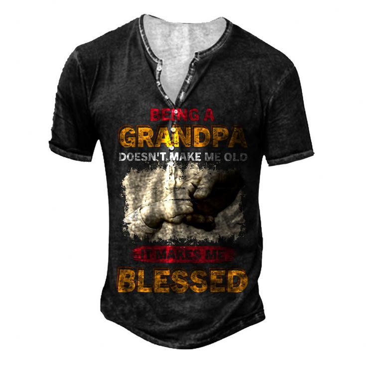 Father Grandpa Being A Grandpa Doesnt Make Me Old It Makes Me Blessed 61 Family Dad Men's Henley Button-Down 3D Print T-shirt