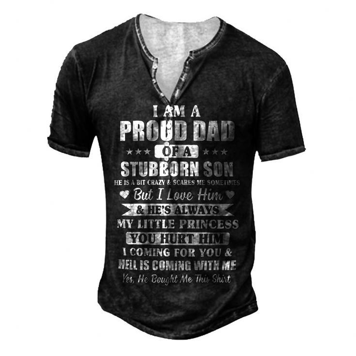 Father Grandpa I Am A Proud Dad I Have Stubborn Son Fathers Day21 Family Dad Men's Henley Button-Down 3D Print T-shirt