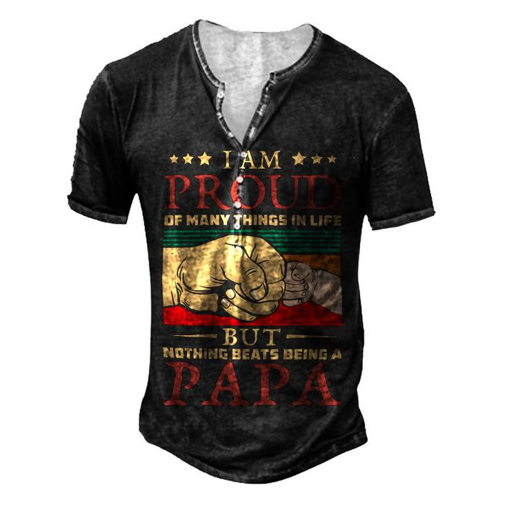 Father Grandpa I Am Proud Of Many Things In Life But Nothing Beats Being A Papa258 Family Dad Men's Henley Button-Down 3D Print T-shirt