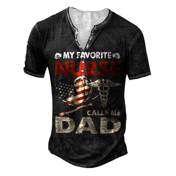 Father Grandpa Mens My Favorite Nurse Calls Me Daddad Papa Gi333 Family Dad Men's Henley Button-Down 3D Print T-shirt