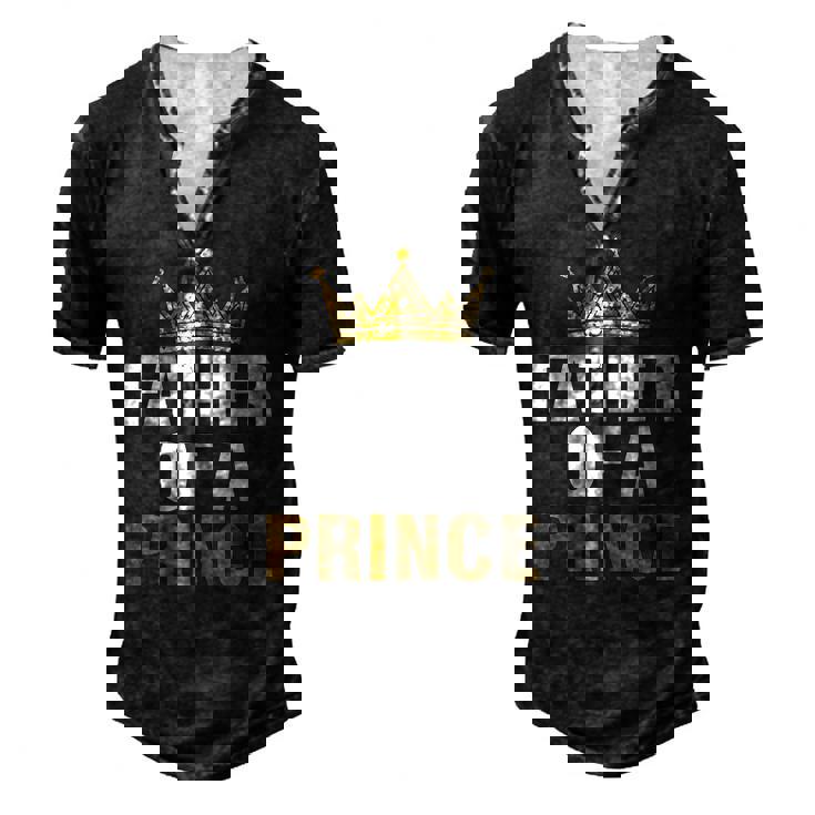 Father Of Prince King Papa Dad Daddy Stepdad Father Men's Henley T-Shirt