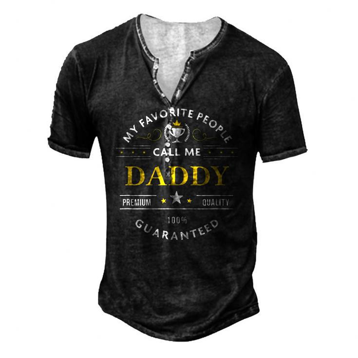 My Favorite People Call Me Daddy Fathers Day Men's Henley T-Shirt