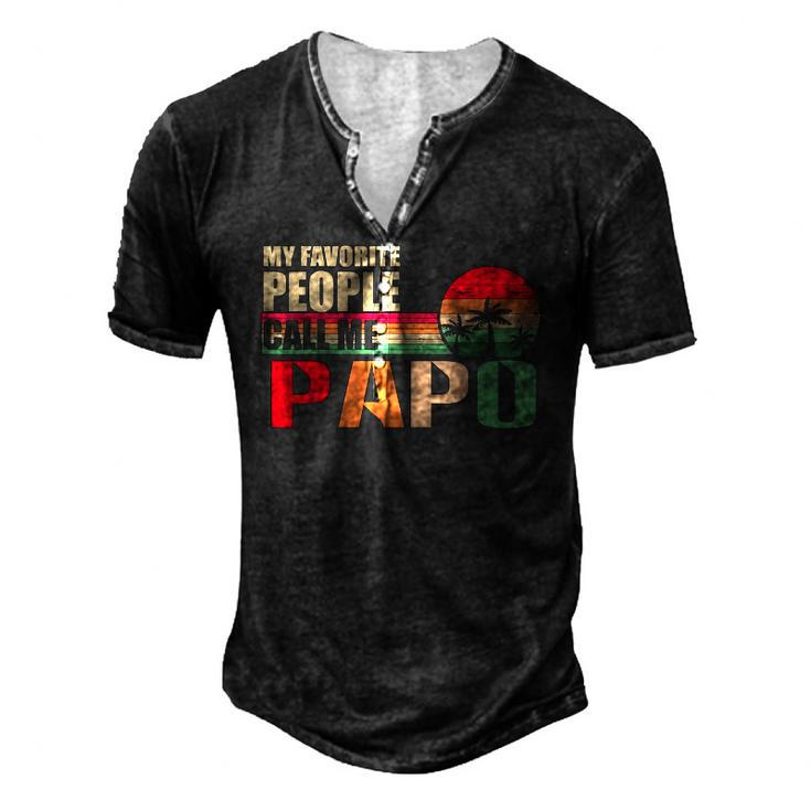 My Favorite People Call Me Papo Fathers Day Men's Henley T-Shirt