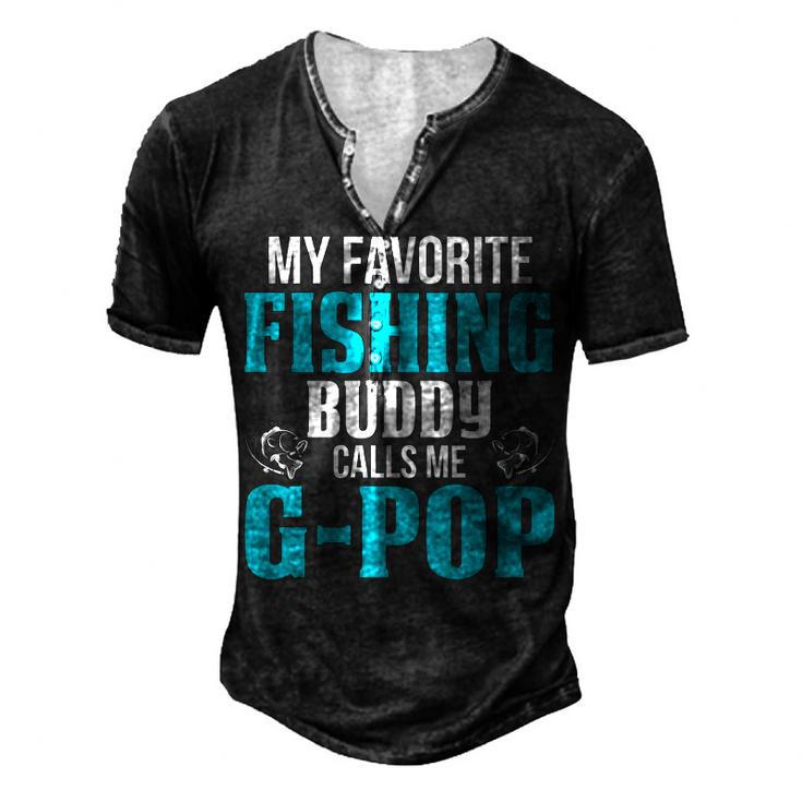 G Pop Grandpa Fishing My Favorite Fishing Buddy Calls Me G Pop Men's Henley T-Shirt