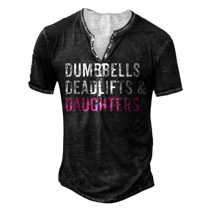 Gym Workout Fathers Day Dumbbells Deadlifts Daughters Men's Henley T-Shirt