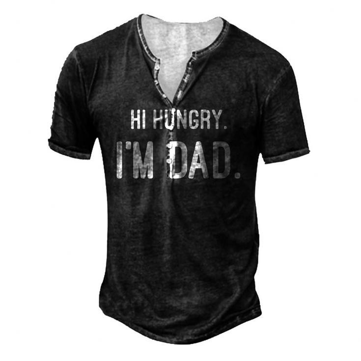 Hi Hungry Im Dad Puns For Fathers Day Daddy Type Men's Henley T-Shirt