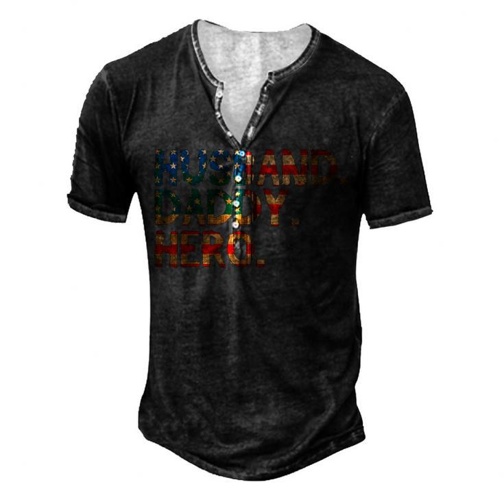 Husband Daddy Hero 4Th Of July Fathers Day Dad Zip Men's Henley T-Shirt