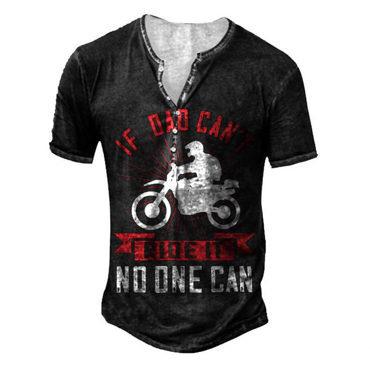 If  Dad Cant Ride It No One Can Men's Henley Button-Down 3D Print T-shirt