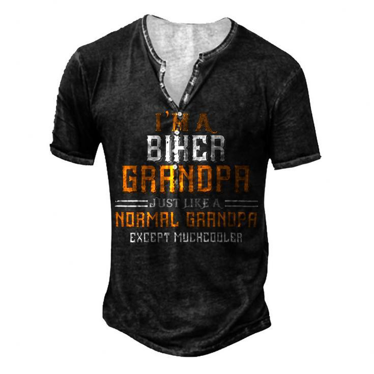 Im A Biker Grandpa Just Like A Normal Grandpa Except Muchcooler Papa T-Shirt Fathers Day Gift Men's Henley Button-Down 3D Print T-shirt