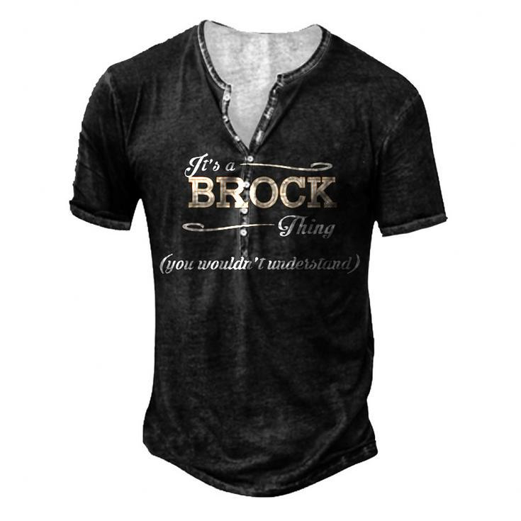 Its A Brock Thing You Wouldnt Understand T Shirt Brock Shirt For Brock Men's Henley T-Shirt