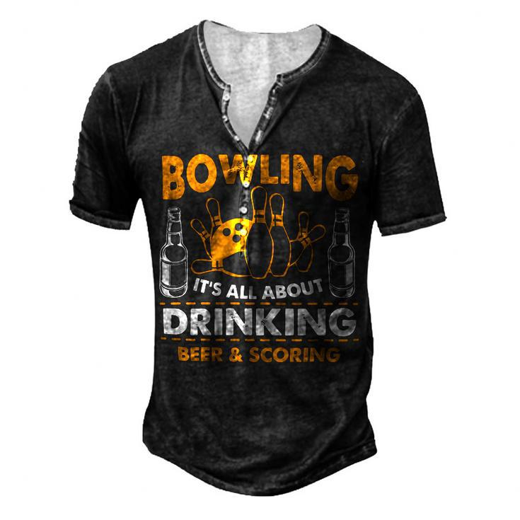 Its All About Drinking Beer And Scoring 178 Bowling Bowler Men's Henley T-Shirt