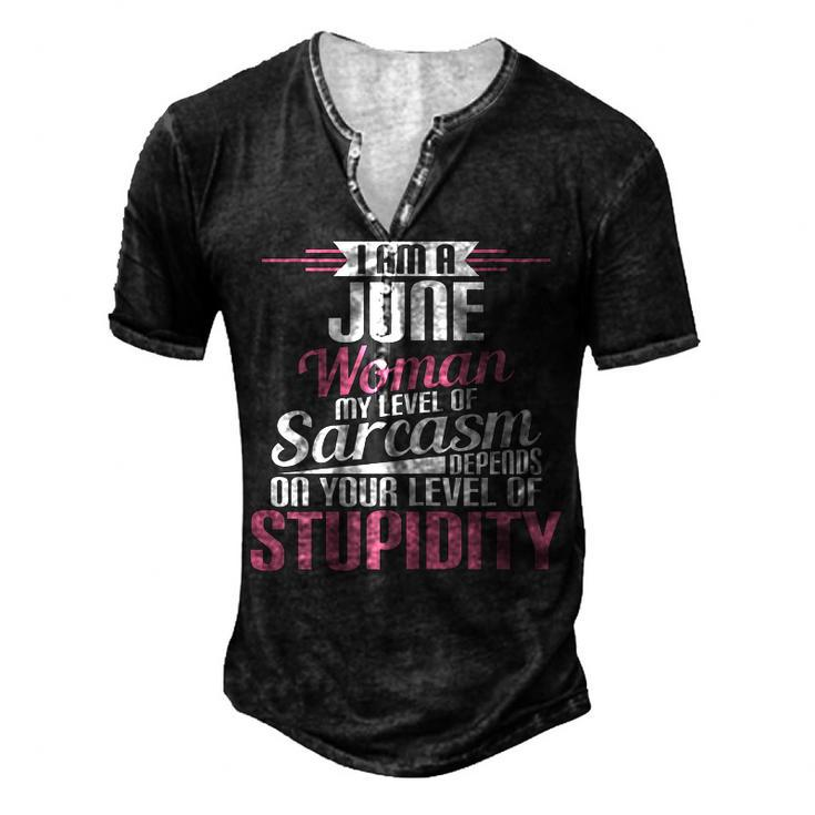 I Am A June Woman Birthday Men's Henley T-Shirt