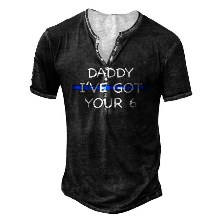 Kids Daddy Ive Got Your 6 Thin Blue Line Cute Men's Henley T-Shirt
