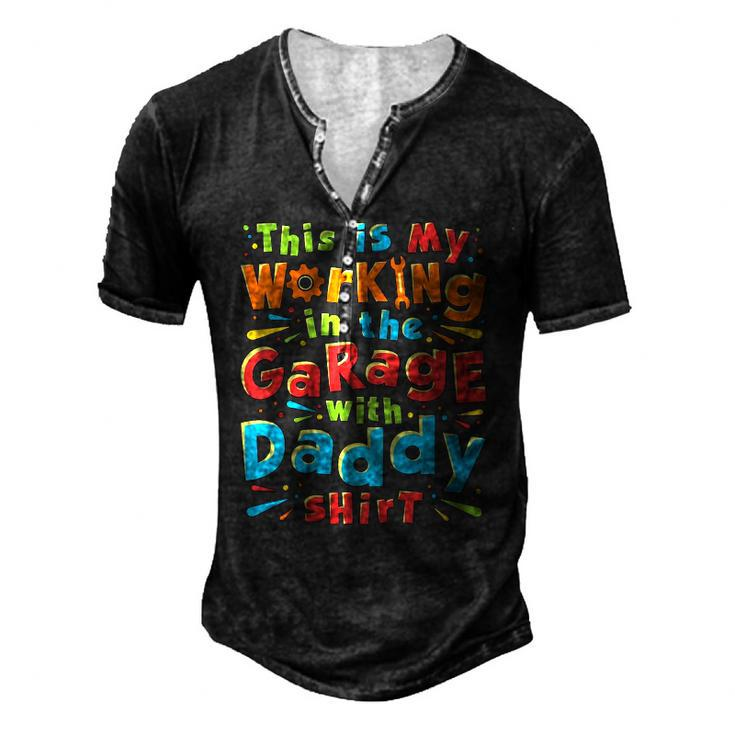 Kids This Is My Working In The Garage With Daddy Mechanic Men's Henley T-Shirt