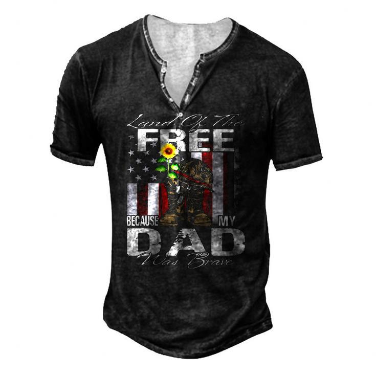 Land Of The Free Because My Dad Is Brave Veteran Men's Henley T-Shirt