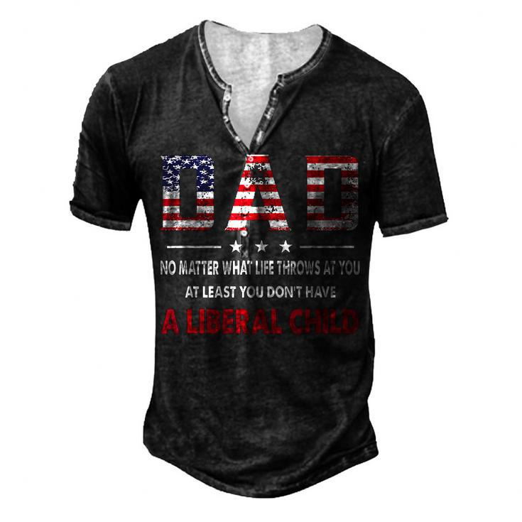 At Least You Dont Have A Liberal Child American Flag Men's Henley T-Shirt