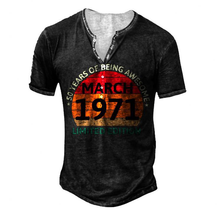 March 1971 50 Years Old Retro Vintage 50Th Birthday Men's Henley Button-Down 3D Print T-shirt