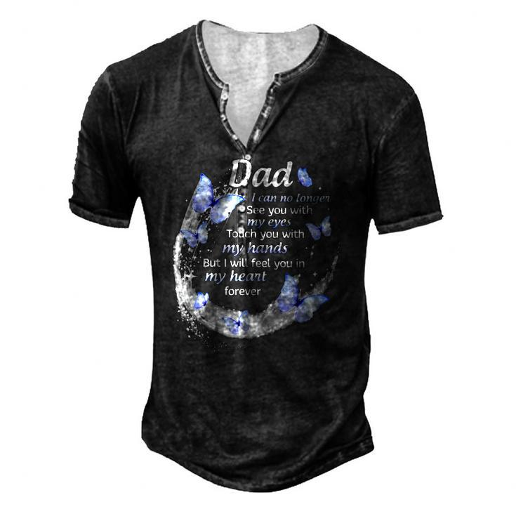 In Memory Of Dad I Will Feel You In My Heart Forever Fathers Day Men's Henley T-Shirt