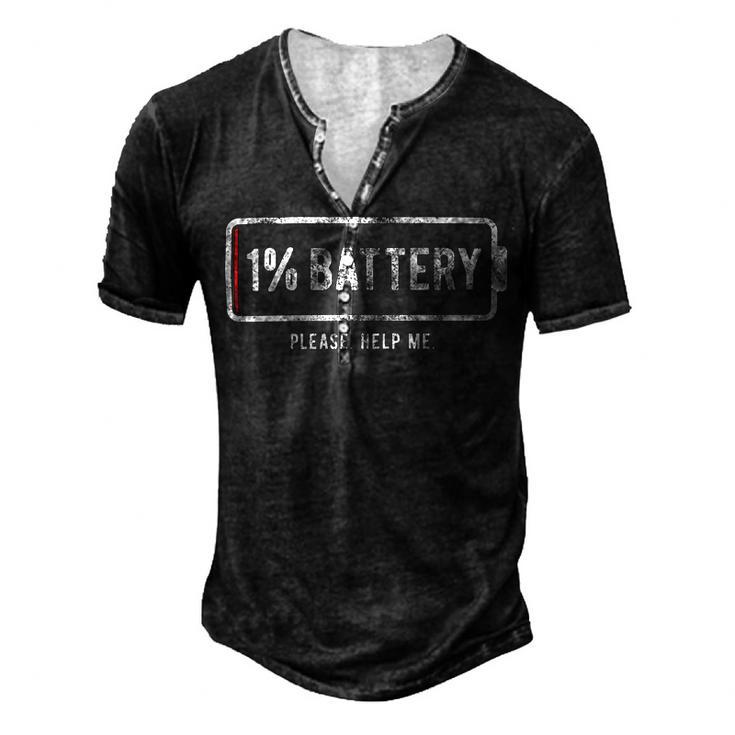 Mens 1 Battery Please Help Me Tshirt Funny Running On Empty  172 Trending Shirt Men's Henley Button-Down 3D Print T-shirt