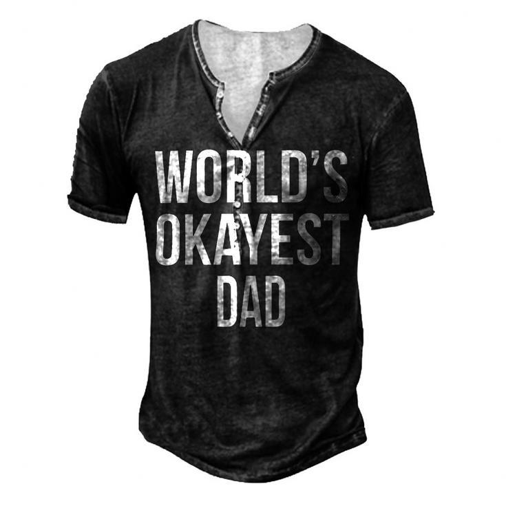 Mens Okayest Dad T Shirt Funny Sarcastic Novelty For Husband Fathers Day  160 Trending Shirt Men's Henley Button-Down 3D Print T-shirt