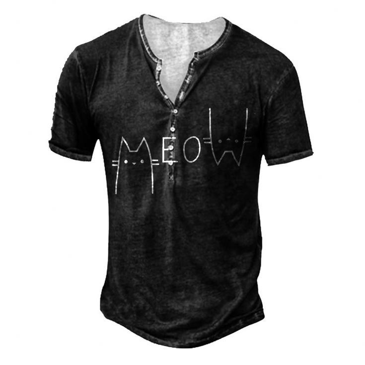 Meow Cat Shirt Meow Kitty Funny Cats Mom And Cat Dad   238 Trending Shirt Men's Henley Button-Down 3D Print T-shirt