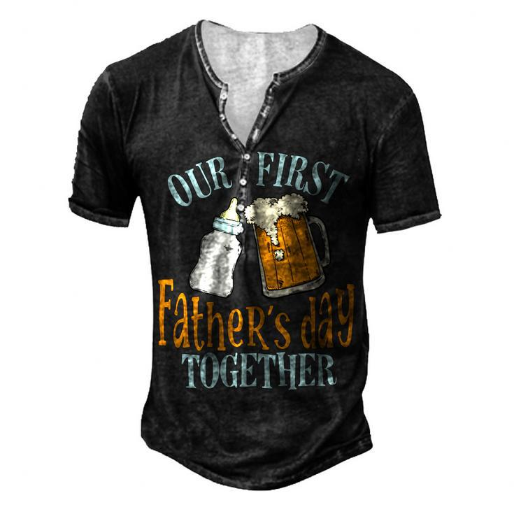 Our First Fathers Day Together First Fathers Day Father Son Daughter Matching Men's Henley Button-Down 3D Print T-shirt