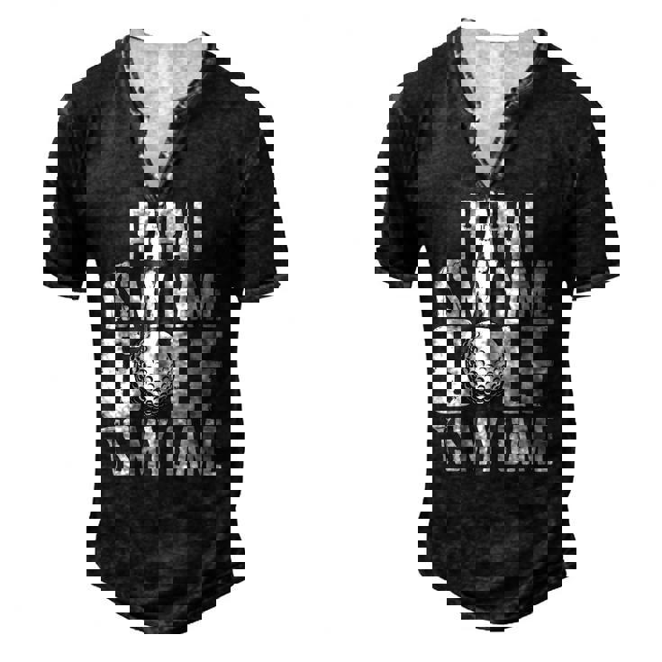 Papai Is My Name Golf Is My Game Love Golfing Men's Henley T-Shirt