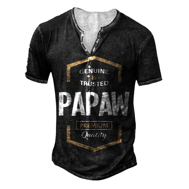 Papaw Grandpa Genuine Trusted Papaw Premium Quality Men's Henley T-Shirt