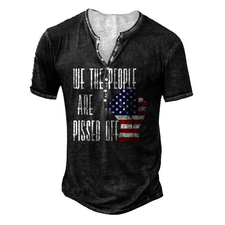 We The People Are Pissed Off America Flag Men's Henley T-Shirt