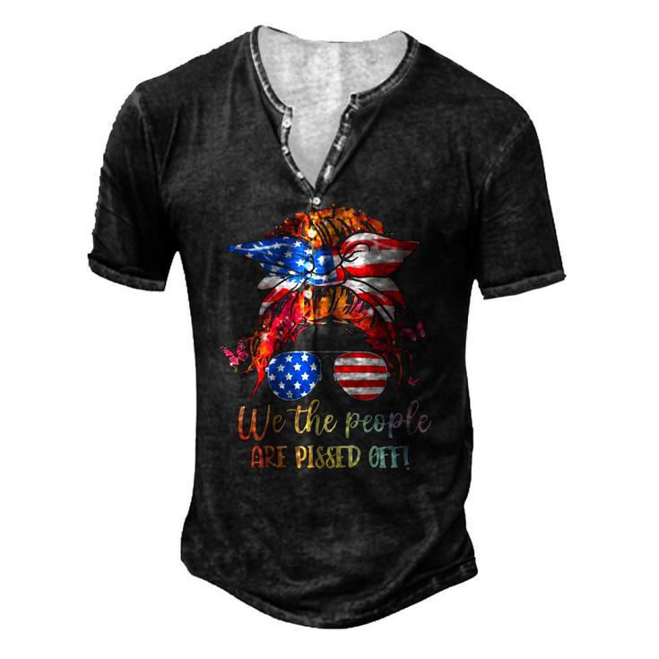 We People Are Pissed Off Patriotic Messy Bun Hair Usa Flag Men's Henley T-Shirt