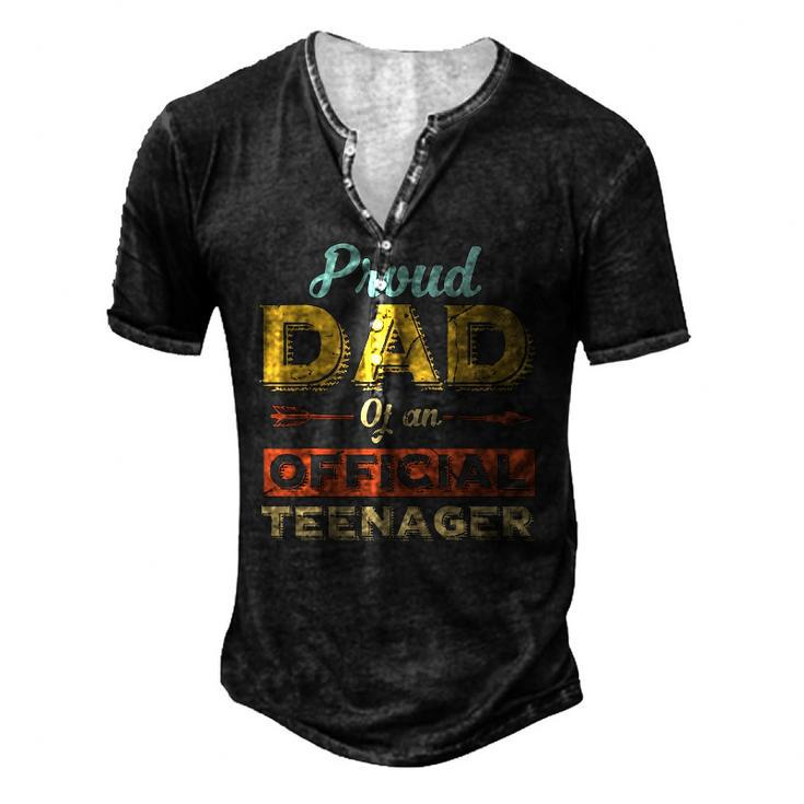 Mens Proud Dad Of An Official Teenager 13Th Birthday Son Daughter Men's Henley T-Shirt