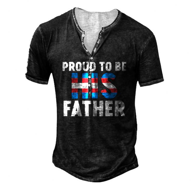 Proud To Be His Father Gender Identity Transgender Men's Henley T-Shirt