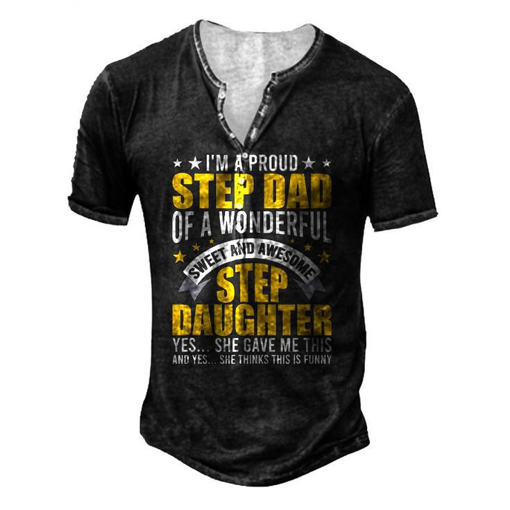 Im A Proud Step Dad Of Awesome Step Daughter Stepdad Men's Henley T-Shirt