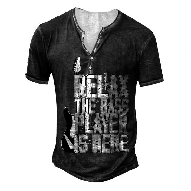 Relax The Bass Player Is Herebass Player Funny Gift Bass Guitar Men's Henley Button-Down 3D Print T-shirt