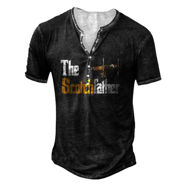 The Scotch Father Whiskey Lover From Her Men's Henley T-Shirt