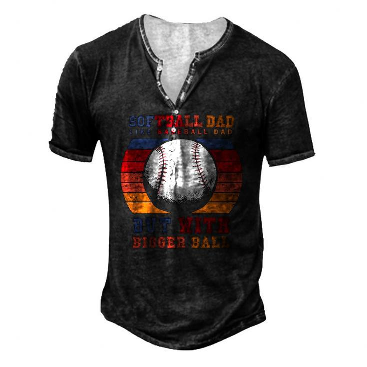 Softball Dad Like A Baseball Dad But With Bigger Balls Vintage Men's Henley T-Shirt