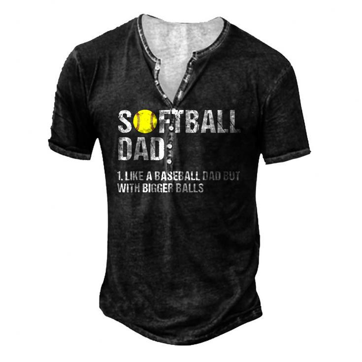 Mens Softball Dad Just Like A Baseball Dad But With Bigger Balls Men's Henley T-Shirt