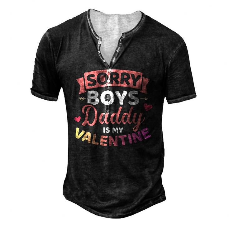 Sorry Boys Daddy Is My Valentines Day Men's Henley T-Shirt