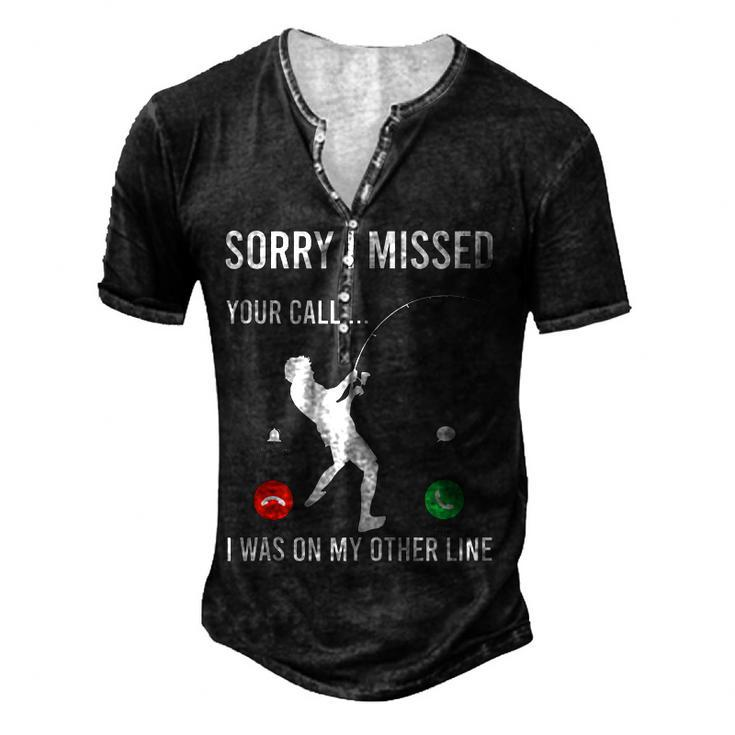 Sorry I Missed Your Call Was On Other Line Men Fishing V3 Men's Henley T-Shirt