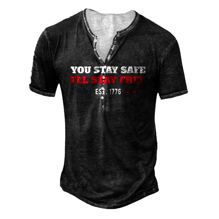 Womens You Stay Safe Ill Stay Free Freedom 1776 V-Neck Men's Henley T-Shirt