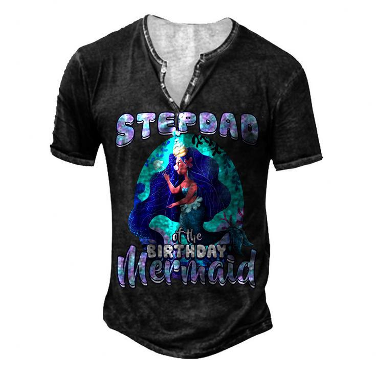 Stepdad Of The Birthday Mermaid Matching Family Party Men's Henley T-Shirt