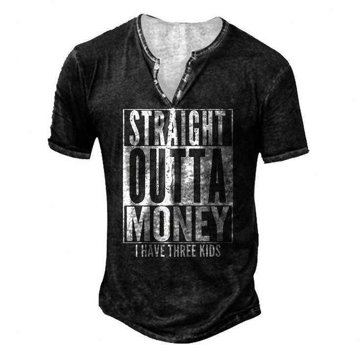 Straight Outta Money Fathers Day Dad Mens Womens Men's Henley T-Shirt