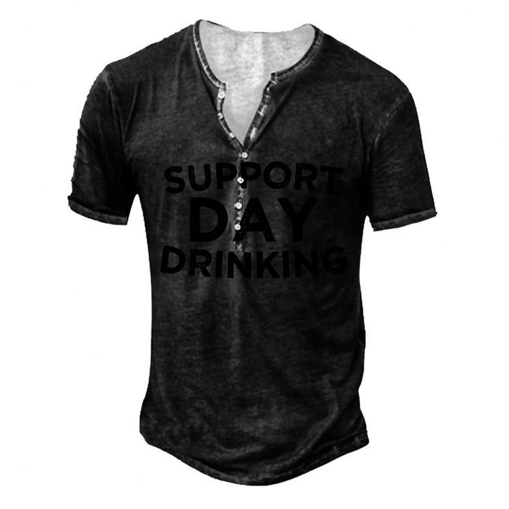 SUPPORT DAY DRINKING  Men's Henley Button-Down 3D Print T-shirt