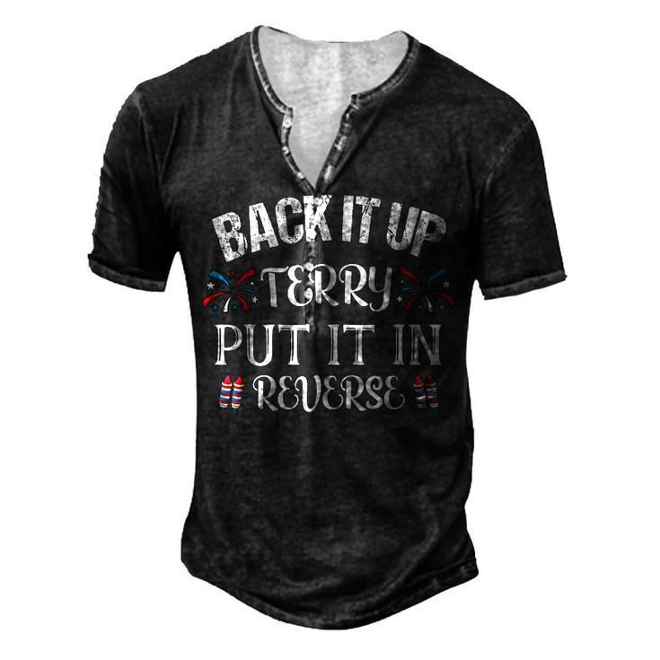 Back It Up Terry Put It In Reverse 4Th Of July Men's Henley T-Shirt