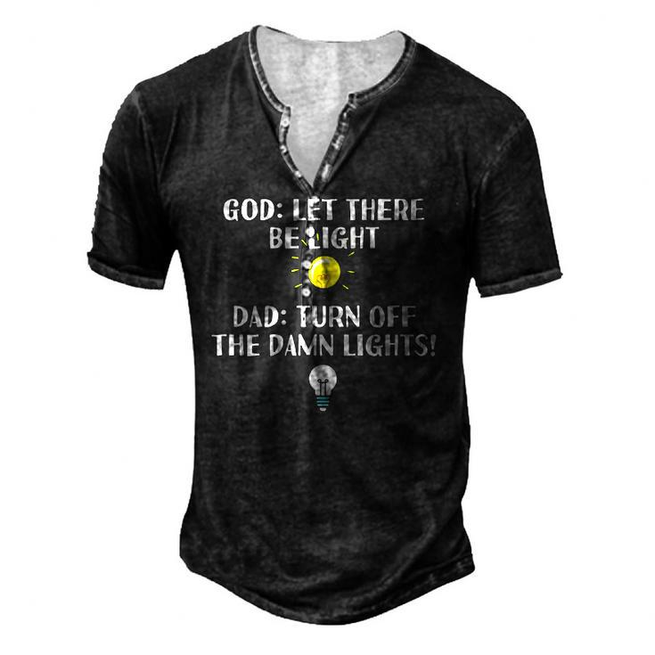 Turn Off The Damn Lights For Dad Birthday Or Fathers Day Men's Henley T-Shirt