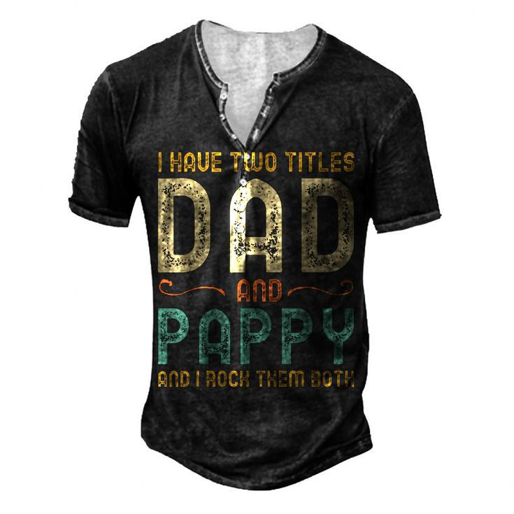 I Have Two Titles Dad And Pappy Retro Vintage Men's Henley T-Shirt