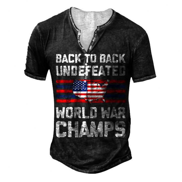 Womens Back To Back Undefeated World War Champs 4Th Of July Men's Henley T-Shirt